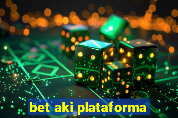 bet aki plataforma